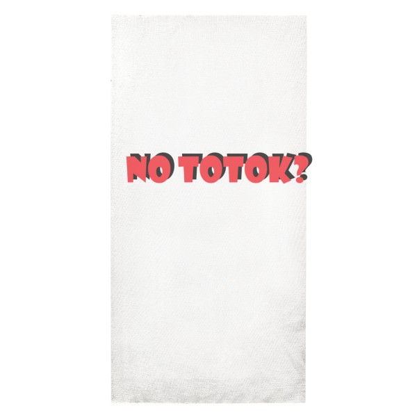 No Totok?